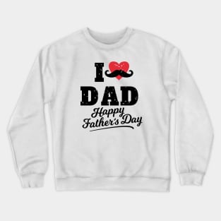 I Heart Dad Happy Father's Day Great Papa Gifts Crewneck Sweatshirt